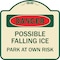 Signmission Possible Falling Ice Park at Own Risk Heavy-Gauge Aluminum Architectural Sign, 18" H, TG-1818-23277 A-DES-TG-1818-23277 - alternate 1